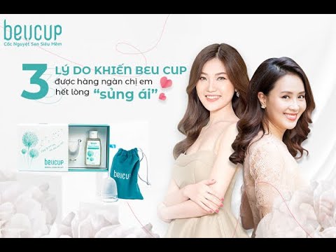 CÁCH SỬ DỤNG CỐC NGUYỆT SAN BEUCUP- Vì sao bạn nên chọn cốc nguyệt san beucup