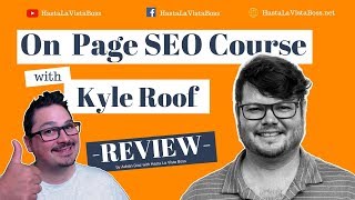 On-Page SEO Course with Kyle Roof: Honest Review from a student! 2020