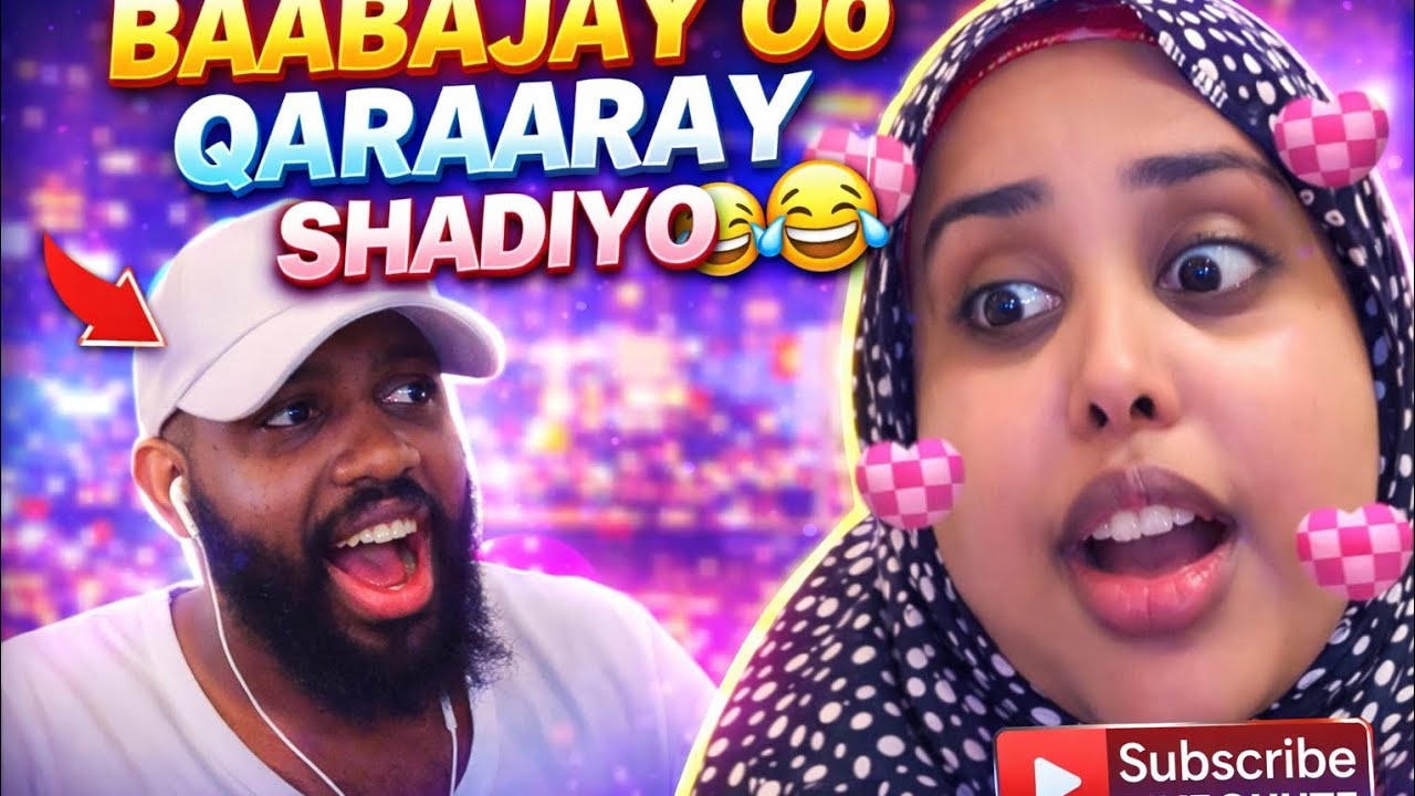 BAABAJAY OO QARAARAY SHADIYO😂