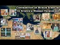 Contribution of Muslim Scholars to Science &amp; Modern Technology (Golden Age of Islam)