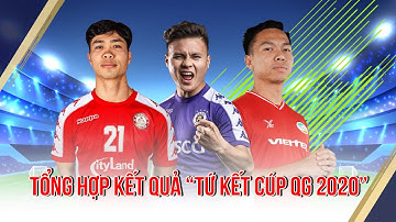 Tổng hợp kết quả Tứ kết Cúp Quốc gia 2020 | Công Phượng ,Quang Hải, Khắc Ngọc toả sáng rực rỡ