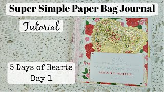 5 Days of Hearts: Day 1 - Super Simple Junk Journal made from Paper Bags EASY!!