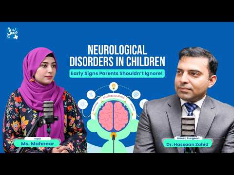 Child Neurological Disorders Explained | When Is Surgery Needed? | Dr. Hassaan Zahid