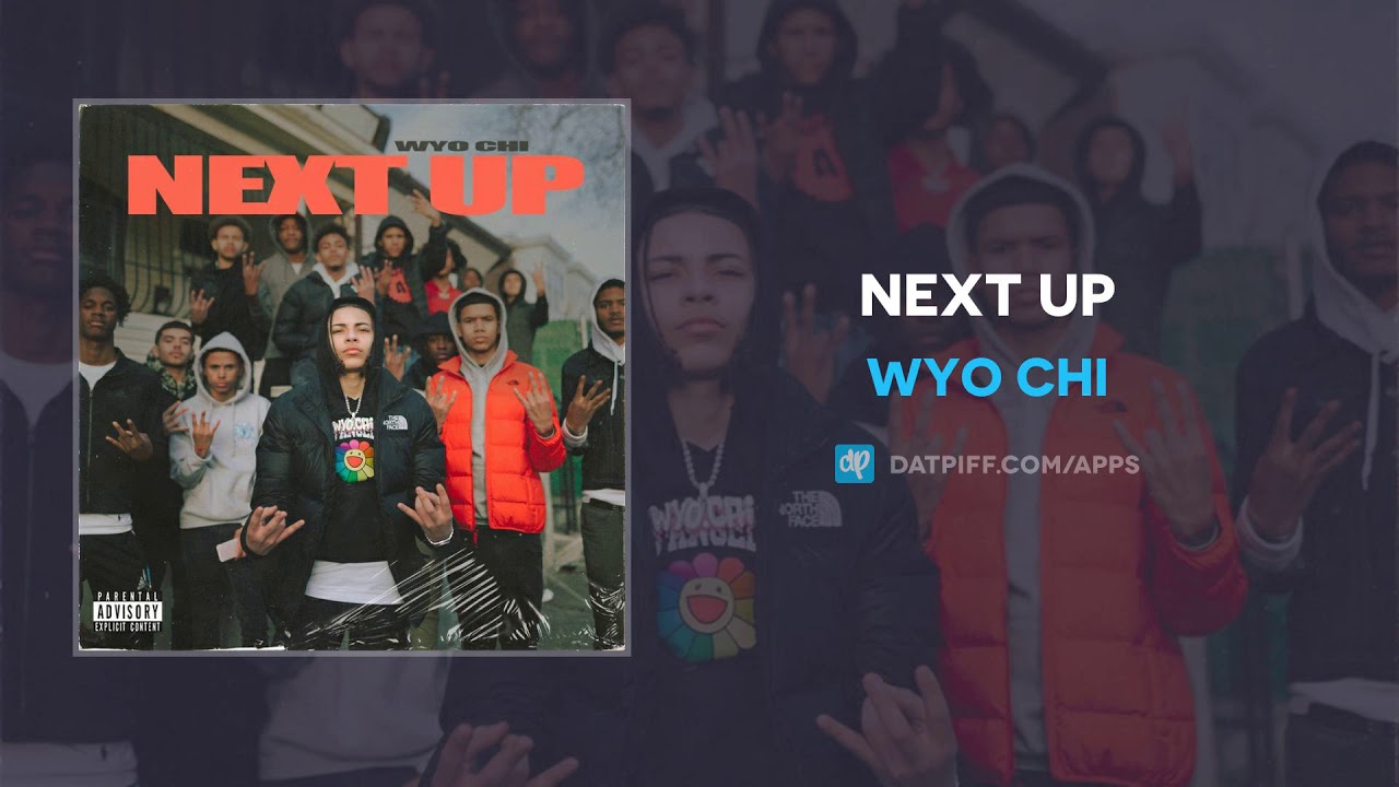 WYO Chi - NEXT UP (AUDIO) - YouTube
