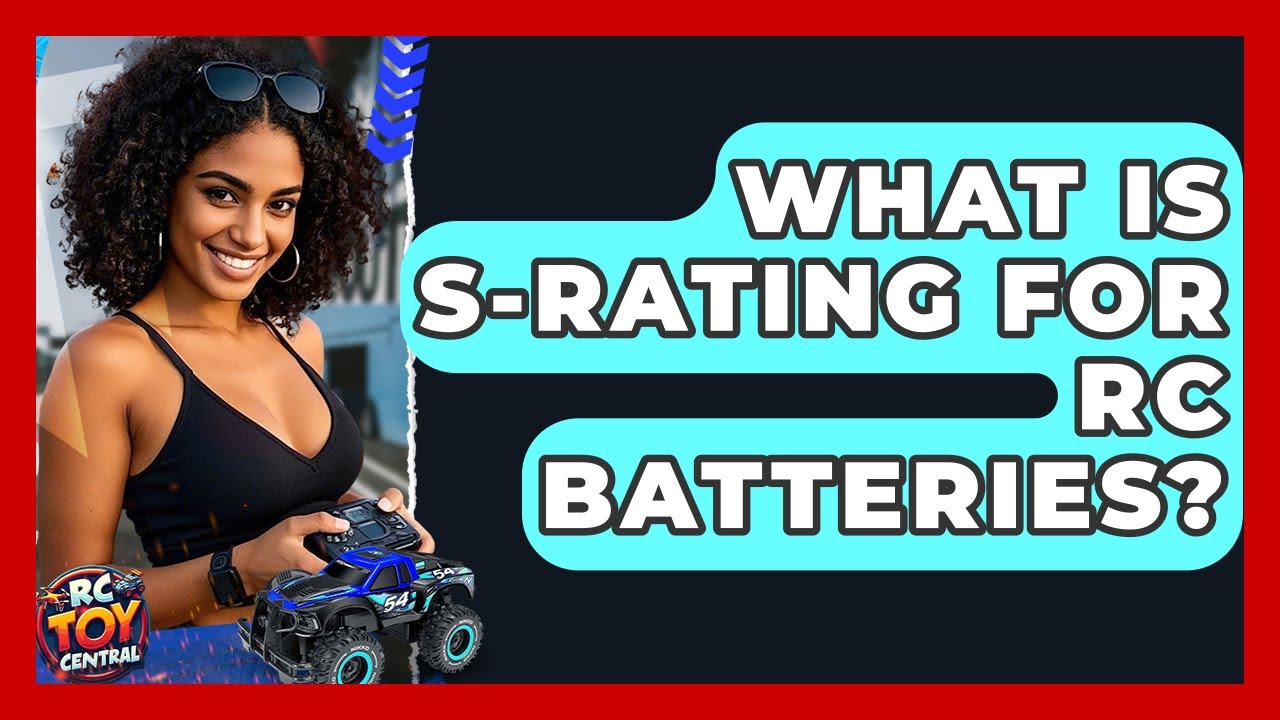What Is S-rating For RC Batteries? - RC Toy Central - YouTube