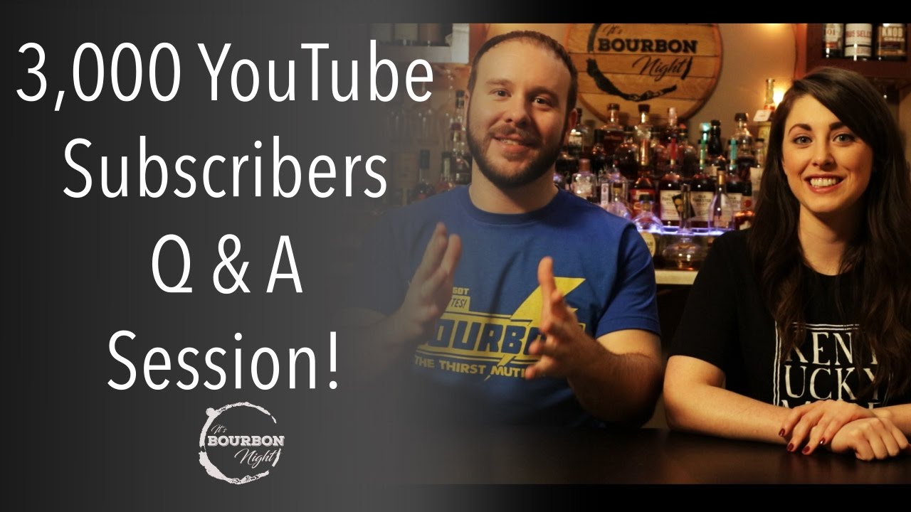 Q&A Session! It's Bourbon Night YouTube