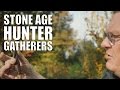 Stone Age Hunter Gatherers