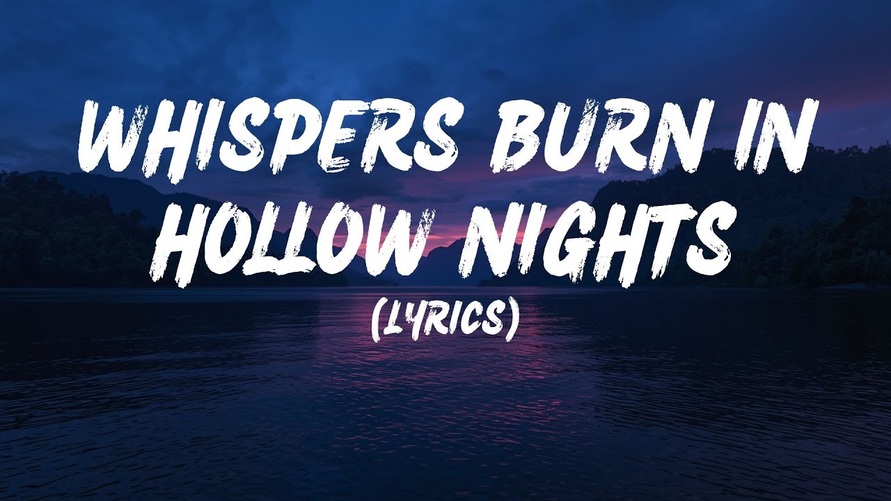 Whispers Burn In Hollow Nights (Lyrics)