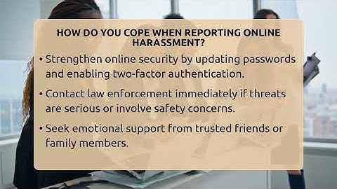How Do You Cope When Reporting Online Harassment? - Everyday-Networking
