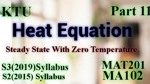 Heat Equation-Steady State|S3(2019) MAT201 Module 2|S2(2015)MA102 Module5|KTU|BTech Maths Part10