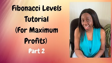 Fibonacci Levels Tutorial Part 2 |Fibonacci Retracement for Max Profit