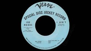 Joe Moore - I Ain't