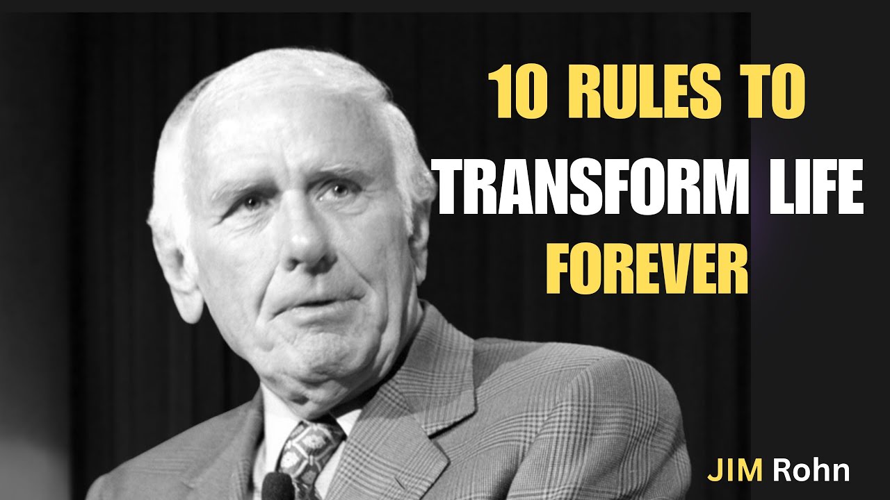10 Rules to Transform Your Life Forever | Jim Rohn - YouTube