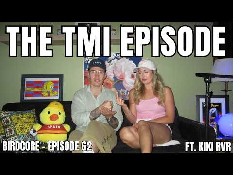 E62 - The TMI Episode ft. Kiki RVR