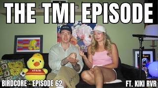 E62 - The TMI Episode ft. Kiki RVR