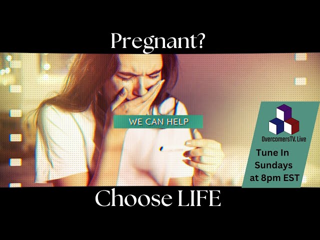 Choose LIFE - Episode 053 - Overcomers.TV LIVE