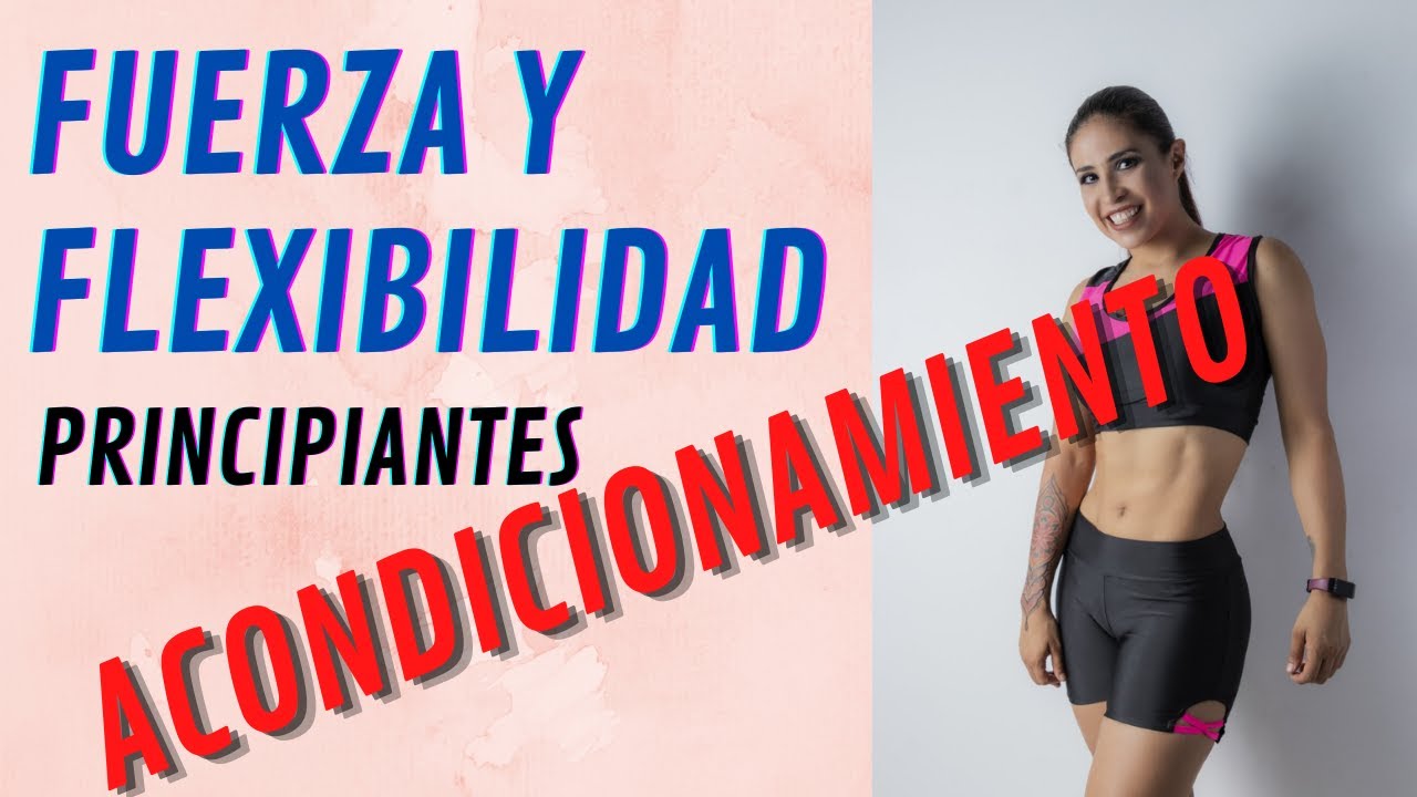 RUTINA DE ACONDICIONAMIENTO FÍSICO PRINCIPIANTES - Flexibilidad y Fuerza - Fany, Mely y Alondra