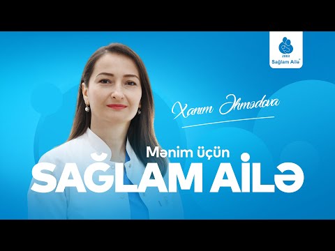 Xanım Əhmədova | Sağlam Ailə Tibb Mərkəzi