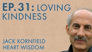 Jack Kornfield - Ep. 31 - Loving Kindness