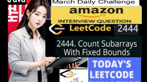 LeetCode 2444 Count Subarrays With Fixed Bounds | Java Solution | Developer Coder