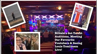 Britain's Got Talent Auditions, Meeting Our Favourite Youtubers & Seeing Louis Tomlinson Live!