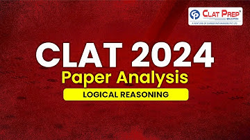 CLAT 2024 Question Paper Analysis and Solutions: Logical Reasoning (Updated)