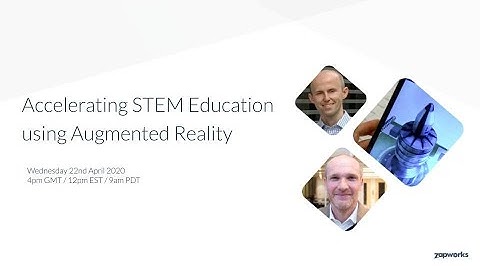 ZapWorks Webinar | Accelerating STEM Education using Augmented Reality