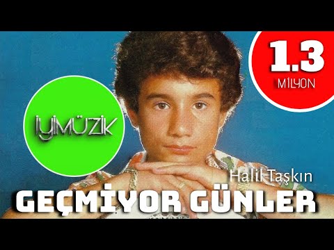 Halil Taşkın - Geçmiyor Günler