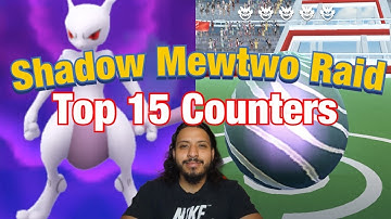 Shadow Mewtwo Raid Top 15 Counters