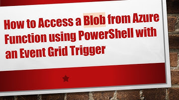 How to Access a Blob from Azure Function using PowerShell with an Event Grid Trigger