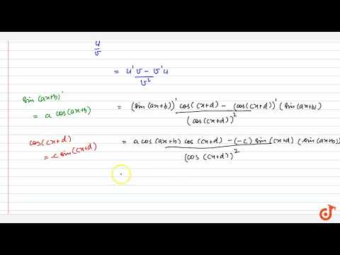 Differentiate : ` sin(ax+b)/cos(cx+d)`