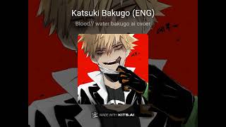 blood//water bakugo ai cover
