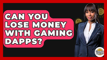 Can You Lose Money With Gaming DApps? - CryptoBasics360.com