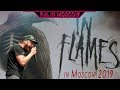 In Flames in Moscow 2019. In Flames в Москве 2019. Видео с концерта.