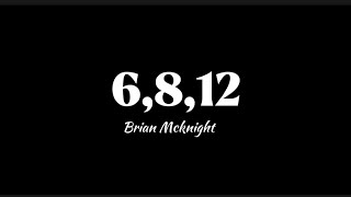 6, 8, 12 (lyrics) - Brian Mcknight