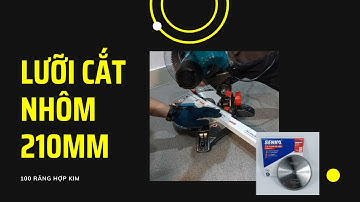 Test lưỡi cắt nhôm 210mm - 216mm 100 răng hợp kim SENKA