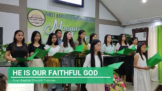 HE IS OUR FAITHFUL GOD | First Baptist Church Tukuran | Choir