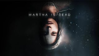 Martha Is Dead - trailer
