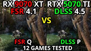 RX 9070 XT | RTX 5070 TI | FSR 4.1 VS DLSS 4.5 | DLSS P VS FSR Q | 12 GAMES TESTED