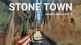 STONE TOWN ON FOOT | Zanzibar Series: Part 3- Street Food, Sights, Sounds, Markets, History \& More