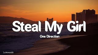 One Direction - Steal My Girl (Lyrics)