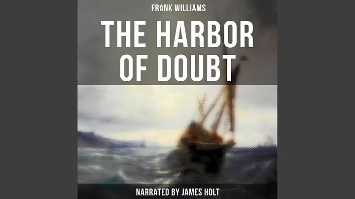 Chapter 14.5 & Chapter 15.1 - The Harbor of Doubt