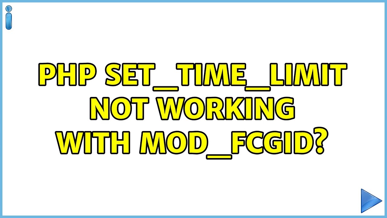 php set_time_limit  Update 2022  php set_time_limit not working with mod_fcgid?