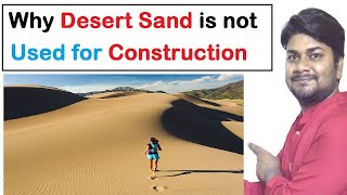 Why Desert Sand is Not Used For Construction | Civil Engineering Basic Knowledge