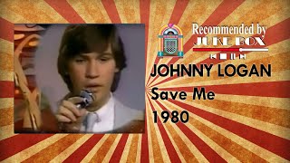 Johnny Logan - Save Me 1980