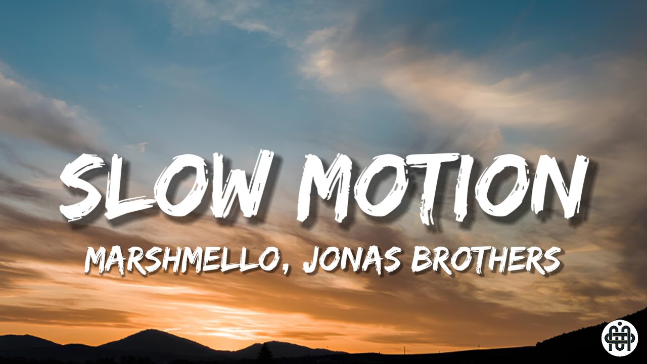 Marshmello, Jonas Brothers - Slow Motion (Lyrics) Marshmello, Jonas Brothers - Slow Motion (Lyrics)