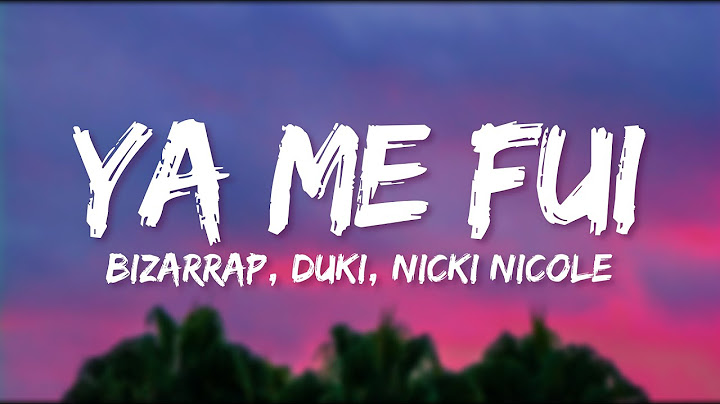 Bizarrap, Duki, Nicki Nicole - Ya Me Fui (LETRA)