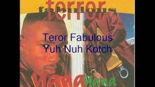 Terro Fabulous- Yuh Nuh Kotch chords