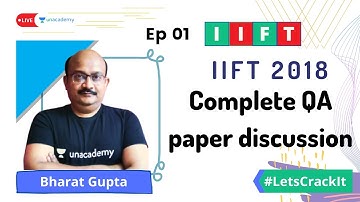 IIFT 2018 complete quant paper discussion | Bharat Gupta | Unacademy CATalyst