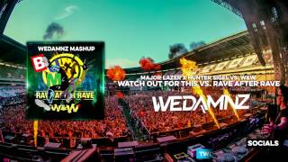 Major Lazer x Hunter Siegel vs. W&W - Watch Out For This vs. Rave After Rave (WeDamnz Mashup)